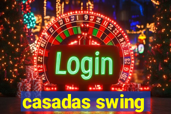 casadas swing